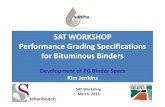 SAT WORKSHOP Performance Grading …...2013/11/04  · SAT WORKSHOP Performance Grading Specifications for Bituminous Binders Development of PG Binder Specs Kim Jenkins tellenbosch