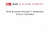 PA Exam Prep™ Admin User Guide...• Take assignments assigned by the instructor and the PA Exam Prep Mock Exam • Review data in the Student Reports: Quiz Performance, Skill, and