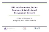 RTI Implementer Series Module 3: Multi Level SystemSecondary Prevention Assessment Decisions about responsiveness to intervention • Are based on reliable and valid progress monitoring