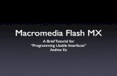 Macromedia Flash MXbam/uicourse/630spring04/FlashTutorial.pdf · Intro • The Stage • Vector Graphics • Timelines • Layers • Symbols • ActionScript • Buttons Frames Frame