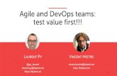Agile and DevOps teams: test value first!!! - Testing value...Agile and DevOps teams: test value first!!! LAURENTPY @py_laurent laurent.py@hiptest.net ... 15% 22% 5% 13% 4% 4% Organizations