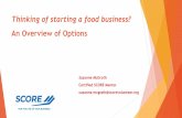 Thinking of starting a food business? An Overview of Options Food... · An Overview of Options Suzanne McGrath ... Training/education opportunities ... Create a P&L with breakeven