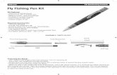 Fly Fishing Pen Kit - Penn State Industries · Fly Fishing Pen Kit Preparing the Blank: • Cut 1 blank to the length of the tube and plus 1/16” for squaring off. • Drill a 3/8”