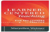 Learner-C topted for the learner-centered name. A variety of terms are being used to describe these approaches to teaching: learning-centered, student-centered learning, student-centered