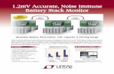 1.2mV Accurate, Noise Immune Battery Stack Monitor...The ®LTC6804 Battery Monitor measurescell voltage with less than 0.04% error, guaranteed.Measurementstabilityover time, temperatureand