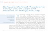 Software Defined Membrane: Policy-Driven Edge and Internet ...orca.cf.ac.uk/105869/1/08066009.pdf · Software Defined Membrane: Policy-Driven Edge and Internet of Things Security