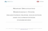 EMERGENCY CARE REGISTERED NURSE EDUCATION AND ACCREDITATION FRAMEWORK€¦ · The Nurse Delegated Emergency Care Registered Nurse Education and Accreditation Framework (the “Framework”)