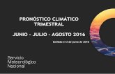 PRONÓSTICO CLIMÁTICO TRIMESTRAL JUNIO JULIO AGOSTO 2016201606).pdf · JUNIO – JULIO – AGOSTO 2016 Emitido el 3 de junio de 2016 . Resumen ... este de la Patagonia; normal en