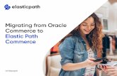 Migrating from Oracle Commerce to Elastic Path Commerce...For years, Oracle Commerce (formerly known as ATG and Endeca) has been one of the leading eCommerce platforms for organizations