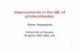 Improvements in the QE of photocathodes€¦ · Improvements in the QE of photocathodes Peter Townsend University of Sussex Brighton BN1 9QH, UK . 2 The basic steps Optical absorption