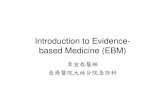 Introduction to Evidence- based Medicine (EBM) to EBM.pdf · Evidence-based medicine issues The last step in the EBM process is to decide whether or not the information and results