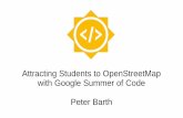 Attracting Students to OpenStreetMap with Google …...OSM’s goals Attract new developers and community members Financial support – … for our students – … for our project