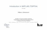 Introduction in MATLAB (TSRT04) - Linköping UniversityI Download MATLAB from the Student portal! I Course book not required — some book options and video tutorials on the homepage.