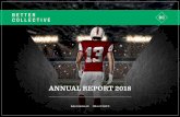 ANNUAL REPORT 2018 - Better Collective · cused products up and running for some time, leading to revenue streams from online sports betting since late Q3. Building a presence and