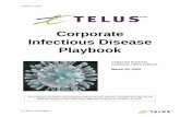 Corporate Infectious Disease Playbook - Telus€¦ · Proactive and Immediate Steps – Onset of Outbreak ..... 7 Health Hygiene ..... 7 Work and Social Distancing ..... 7 Community
