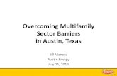 Overcoming Multifamily Sector Barriers in Austin, Texas · Overcoming Multifamily Sector Barriers in Austin, Texas Jill Maness Austin Energy . July ... Reward energy savings with