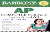 Barron's AP Computer Sciencemcompscim.weebly.com/uploads/1/3/4/7/13479241/...BARRON'S The Leader in Test Preparation COMPUTER SCIENCE 2008-2009 Levels A and AB 4TH EDITION Roselyn