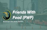 Friends With Food (FWF) · Overconsumption lifestyle of 5 million Jakartans. 7,000 tonnes of ... Municipal Solid Waste (garbage) in Indonesia (2009) United Nations Environment Programme.