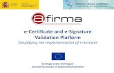 e-Certificate and e-Signature Validation Platform · 2019-06-19 · 1. Electronic Certificate Validation • 26. Spanish Trust Service Providers • 169 . Trust Service Providers