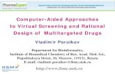 Computer-Aided Approaches to Virtual Screening and ... · Computer-Aided Approaches to Virtual Screening and Rational Design of Multitargeted Drugs Vladimir Poroikov Department for