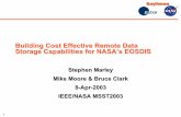 EOSDIS Remote Data Store - storageconference.usstorageconference.us/2003/presentations/B05-Marley.pdf · Remote Data Store (RDS) Goal “To provide automated, secure, seamless and