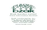 General Guide to Plants a… · Web viewBzak Garden Center Plant Information Booklet Bzak Landscaping, Inc. 931 Round Bottom Rd. Milford, OH 45150 Phone: 513-831-0907 Fax: 513-831-3260