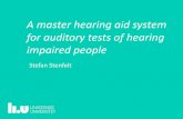 A master hearing aid system for auditory tests of hearing impaired peoplehadf.hoertech.de/.../Stenfelt_MHA_for_tests_of_HI.pdf · 2017-06-08 · A master hearing aid system for auditory