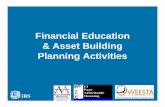 Financial Education & Asset Building Planning Activities · 2010-09-28 · preparation, financial education, asset development, credit management and affordable housing, • Through