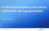 La Identidad digital como factor habilitador de e-government · La Identidad digital como factor habilitador de e-government . MORPHO 2015- CONFIDENCIAL. 1 / LA GESTION DE IDENTIDAD