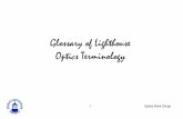 Glossary of Lighthouse Optics Terminology 2005 · 2016-02-15 · Optics Work Group 8 Bi-form Lens – Two sets of Fresnel lenses, one on top of the other. Bi-form optics were originally