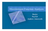 Discriminant Function Analysisata20315/psy524/docs/Psy524 lecture 16 discrim1.… · Discriminant Function Analysis Basics Psy524 Andrew Ainsworth. Basics • Used to predict group