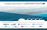 THE GUIDELINES ON CYBER SECURITY ONBOARD SHIPS · The commitment of senior management to cyber risk management is a central assumption, on which the Guidelines on Cyber Security Onboard