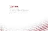 Hybrid Cloud Guide - Zerto · 2019-05-07 · Hybrid Cloud Guide Achieving IT Resilience with Zerto and Microsoft Azure. 2 HYBRID CLOUD GUIDE ... cloud strategy to leverage the cost