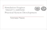 Simulation Engines TDA571|DIT030 Practical System Development · Development Tools Libraries Documentation ... Integrated in Microsoft Visual Studio 2008 ... Programmable shaders
