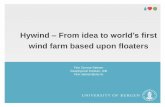 Hywind From idea to world’s first wind farm based upon ...€¦ · Demonstrate cost efficient solution and lower risk for commercial scale floating wind farms • 5 x 6 MW turbines