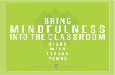 MOT Eight Week Mindfulness Lessons PLansmindfulnessonlinetraining.com/MICR/wp-content/... · BRING MINDFULNESS TO THE CLASSROOM INTRODUCTION Rita Riccola is a NZ Teacher and a trained