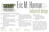 Eric M. Harman - University of Michiganharmane/EricHarman/Eric... · Eric M. Harman industrial design 2007 University of Michigan BFA, Industrial Design Focus Interdisciplinary Design