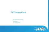 MTC Secure Cloud - Gov3 Topics to cover today 1. What is Cloud 2. Cloud Benefits to •Government •Enterprises •SME 3. MTC Secure Cloud Solution 4. MTC Cloud Vision and StrategyWhat