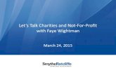 Let’s Talk Charities and Not-For-Profit with Faye Wightman · Let’s Talk Charities and Not-For-Profit with Faye Wightman March 24, 2015 . Governance A presentation for Smythe
