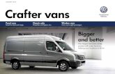 Bigger and better - Vanarama · Bigger and better. WHEN YOU WANT to move big loads or lots of people, one vehicle does it all: the Volkswagen Crafter. ... than ever before – up