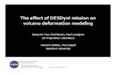 The effect of DESDynI mission on volcano deformation modeling · The effect of DESDynI mission on volcano deformation modeling Sang‐Ho Yun, Paul Rosen, Paul Lundgren. Jet Propulsion