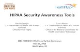 HIPAA 2013 - HIPAA Security Awareness Tools · HIPAA Security Awareness Tools . 2013 NIST/OCR HIPAA Security Rule Conference . May 21, 2013 Washington, DC . Rachel Seeger U.S. Department