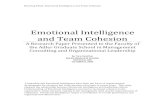 Emotional Intelligence and Team Cohesion MP... · 2012-04-24 · Emotional Intelligence and Team Cohesion 4 cohesiveness to the team. In a cohesive team, leadership skills are applied