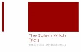 Sheg Salem Witch Trialsmsciminohistoryclass.weebly.com/uploads/1/9/2/2/19228583/...Salem Witch Trials ¡ The episode is one of America’s most famous cases of mass hysteria.¡The
