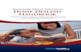 Manitoba Renal Program Home Dialysis Handbook · 2015-05-22 · Manitoba Renal Program Home Dialysis Handbook Information about Peritoneal Dialysis and Home Hemodialysis ... (kidney