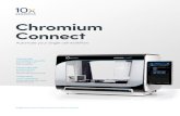 Chromium Connect - 10x Genomics · 2020-04-13 · experiments quickly. 10x optimized reagent carrier Custom designed carrier for error-proof reagent loading Fits pre-aliquoted reagent