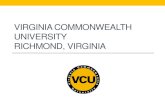 Virginia Commonwealth University Richmond, Virginia Virginia Commonwealth University Est. 1968 ¢â‚¬¢ 2