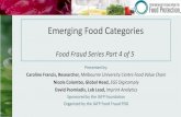 Emerging Food Categories · Emerging Food Categories Food Fraud Series Part 4 of 5 Presented by: Caroline Francis, Researcher, Melbourne University Centre Food Value Chain. Nicola