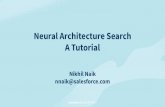 Neural Architecture Search A Tutorial - Meta-Learning for ...€¦ · Neural Architecture Search A Tutorial Nikhil Naik nnaik@salesforce.com. salesforce RESEARCH ... • Bayesian