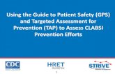 Using the Guide to Patient Safety (GPS) and Targeted ... · Safety (GPS) tool and Targeted Assessment for Prevention (TAP) Strategy • Explain how the GPS tool and TAP Strategy can